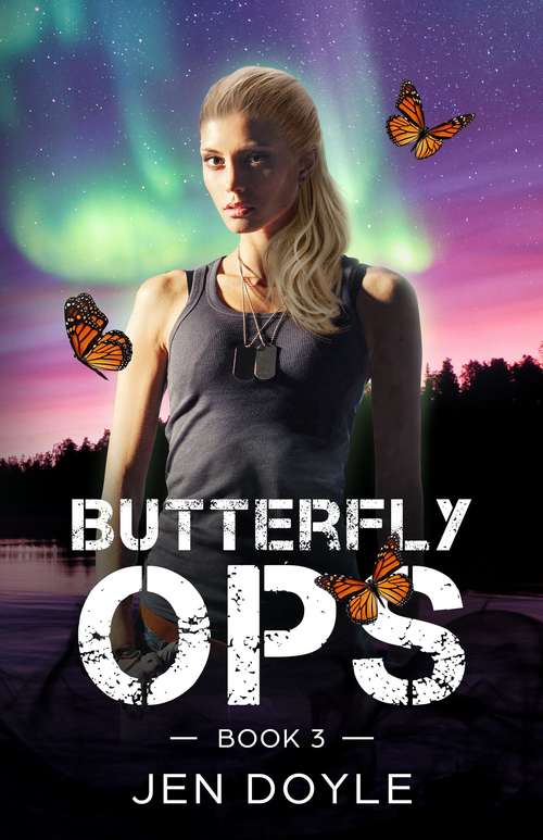 Butterfly Ops: Book 3 (Butterfly Ops Trilogy #3)