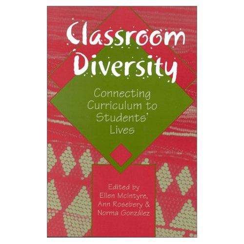 Classroom Diversity: Connecting Curriculum to Students' Lives