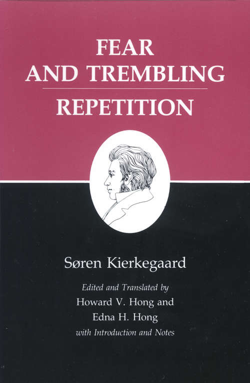 Kierkegaard's Writings, VI: Fear and Trembling/Repetition