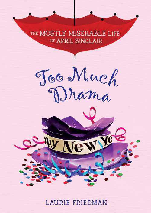 Book cover of Too Much Drama (The Mostly Miserable Life of April Sinclair #6)