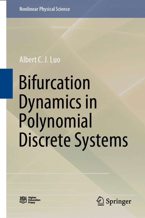 Bifurcation Dynamics in Polynomial Discrete Systems (Nonlinear Physical Science)