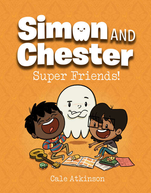 Book cover of Super Friends! (Simon and Chester #4)