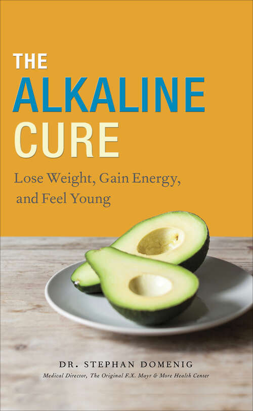 Book cover of The Alkaline Cure: Lose Weight, Gain Energy, and Feel Young