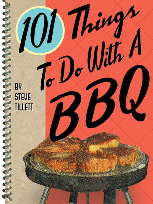 Book cover of 101 Things To Do With a BBQ (101 Things To Do With)