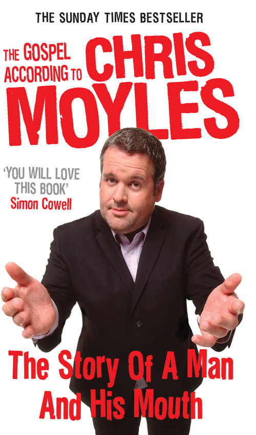 Book cover of The Gospel According to Chris Moyles: The Story of a Man and His Mouth