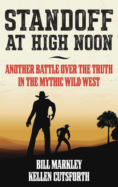 Book cover of Standoff at High Noon: Another Battle over the Truth in the Mythic Wild West