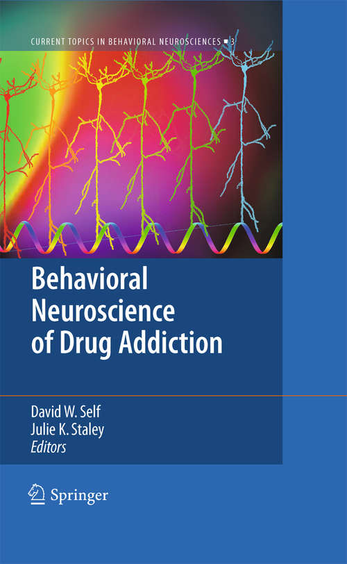 Behavioral Neuroscience of Drug Addiction (Current Topics in Behavioral Neurosciences #3)