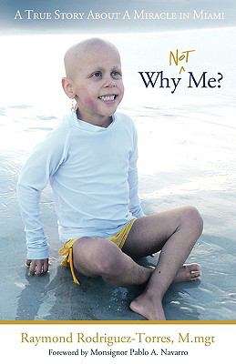Book cover of Why Not Me?: A True Story about a Miracle in Miami
