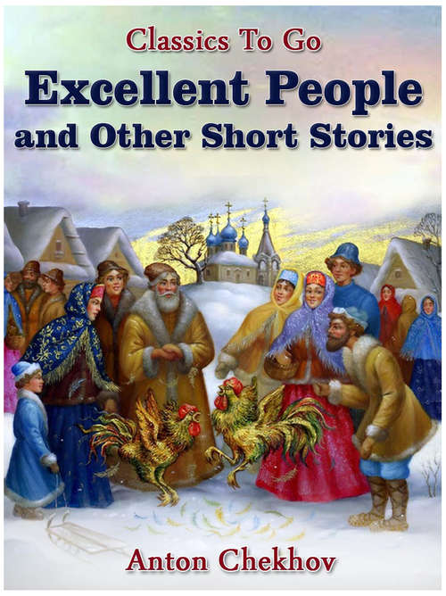 Excellent People and Other Short Stories (Classics To Go)