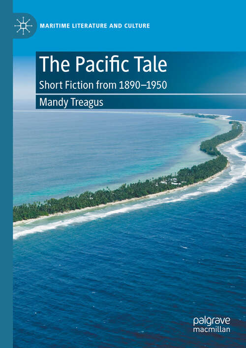 Book cover of The Pacific Tale: Short Fiction from 1890-1950 (Maritime Literature and Culture)