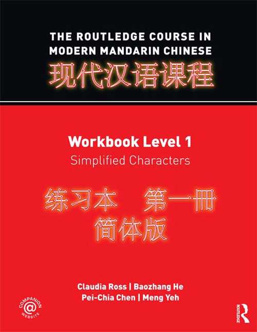 The Routledge Course in Modern Mandarin Chinese: Workbook Level 1, Simplified Characters