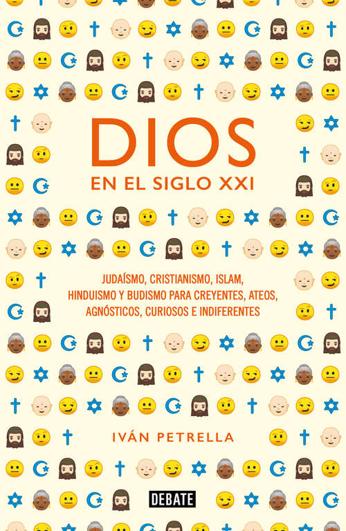 Book cover of Dios en el siglo XXI: Judaísmo, cristianismo, islam, hinduismo y budismo para creyentes, ateos, agnósticos, curiosos e indiferentes