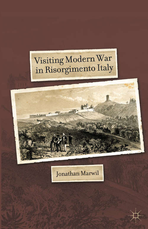 Book cover of Visiting Modern War in Risorgimento Italy