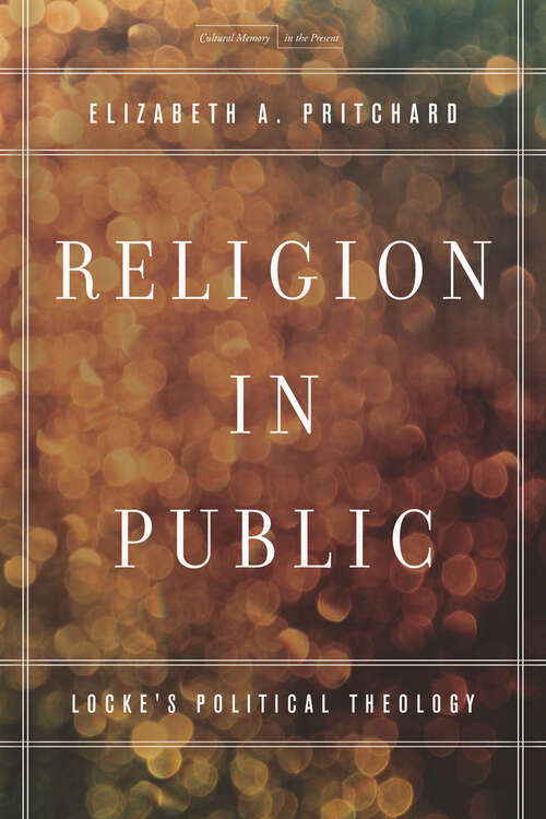 Book cover of Religion in Public: Locke's Political Theology
