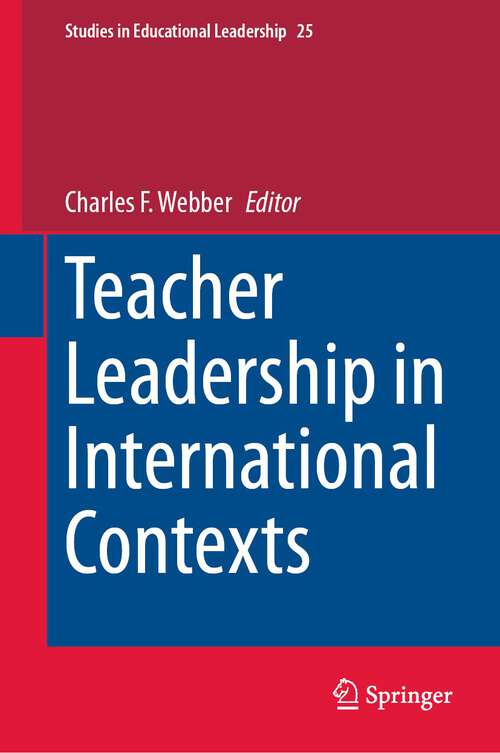 Book cover of Teacher Leadership in International Contexts (1st ed. 2023) (Studies in Educational Leadership #25)