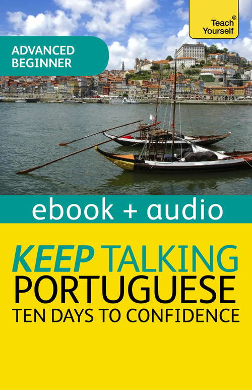 Book cover of Keep Talking Portuguese Audio Course - Ten Days to Confidence: Enhanced Edition