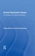 Soviet Psychiatric Abuse: The Shadow Over World Psychiatry
