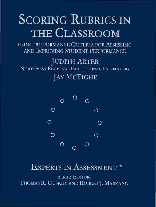 Scoring Rubrics in the Classroom: Using Performance Criteria for Assessing and Improving Student Performance