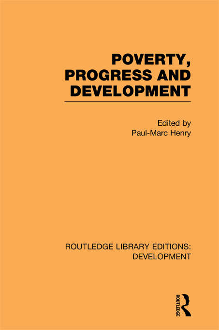 Poverty, Progress and Development (Routledge Library Editions: Development)