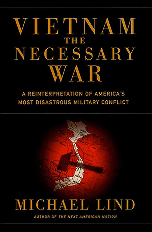 Book cover of Vietnam, the Necessary War: A Reinterpretation of America's Most Disastrous Military Conflict