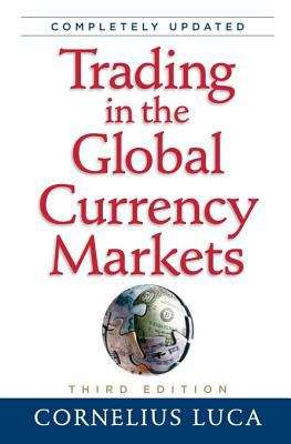 Book cover of Trading in the Global Currency Markets, 3rd Edition