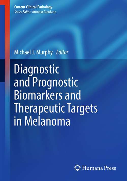 Book cover of Diagnostic and Prognostic Biomarkers and Therapeutic Targets in Melanoma
