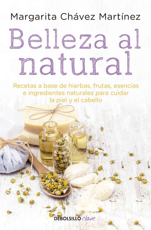 Book cover of Belleza al natural: Recetas a base de ingredientes naturales para cuidar la piel y el cabello