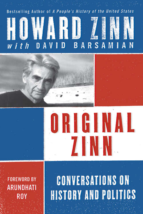 Original Zinn: Conversations on History and Politics