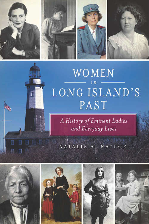 Book cover of Women in Long Island's Past: A History of Eminent Ladies and Everyday Lives