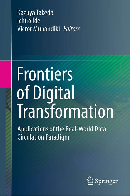 Book cover of Frontiers of Digital Transformation: Applications of the Real-World Data Circulation Paradigm (1st ed. 2021)