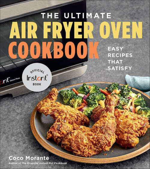 Book cover of The Ultimate Air Fryer Oven Cookbook: Easy Recipes That Satisfy