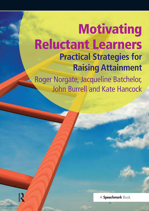 Book cover of Motivating Reluctant Learners: Practical Strategies for Raising Attainment