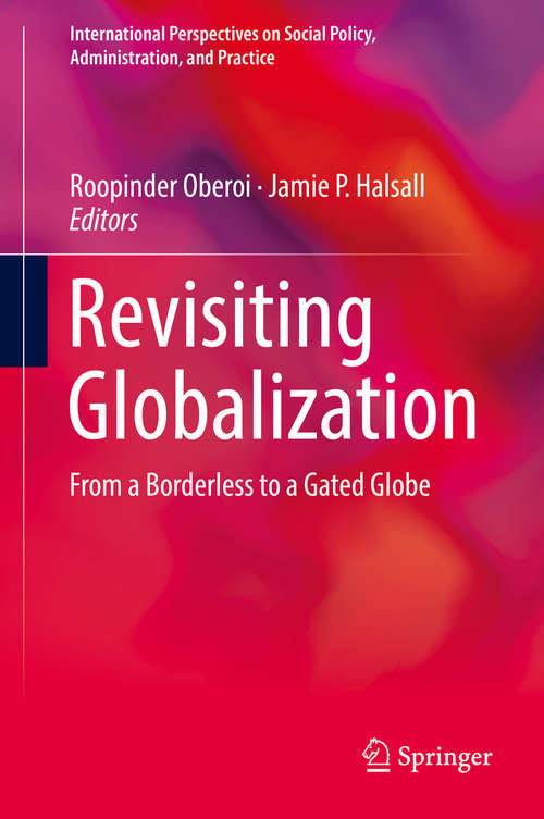 Book cover of Revisiting Globalization: From a Borderless to a Gated Globe (International Perspectives on Social Policy, Administration, and Practice)