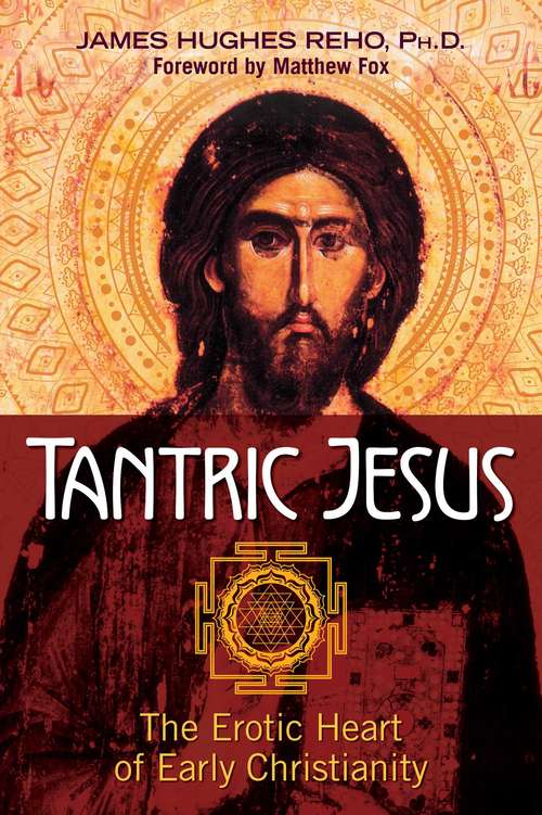 Book cover of Tantric Jesus: The Erotic Heart of Early Christianity