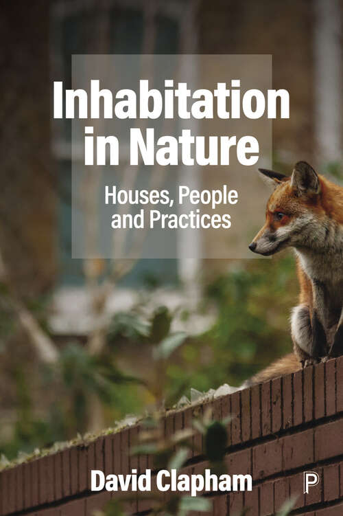 Book cover of Inhabitation in Nature: Houses, People and Practices