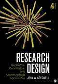 Research Design: Qualitative, Quantitative, And Mixed Methods Approaches (Fourth Edition)