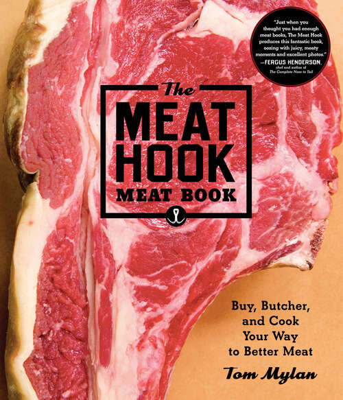 Book cover of The Meat Hook Meat Book: Buy, Butcher, and Cook Your Way to Better Meat