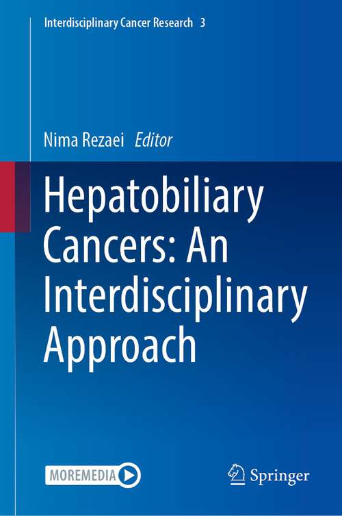Book cover of Hepatobiliary Cancers: An Interdisciplinary Approach (1st ed. 2023) (Interdisciplinary Cancer Research #3)