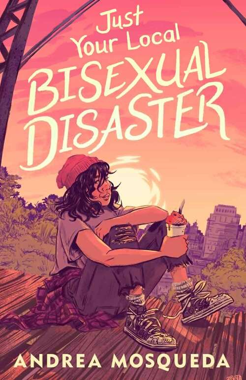 Book cover of Just Your Local Bisexual Disaster
