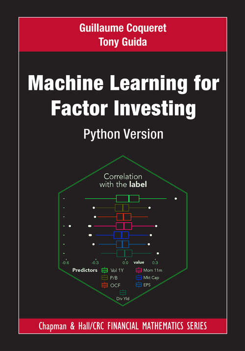 Book cover of Machine Learning for Factor Investing: Python Version (Chapman and Hall/CRC Financial Mathematics Series)