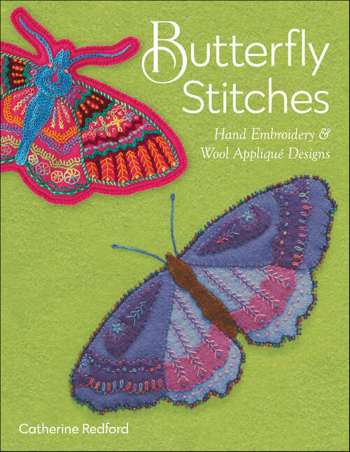 Book cover of Butterfly Stitches: Hand Embroidery & Wool Appliqué Designs