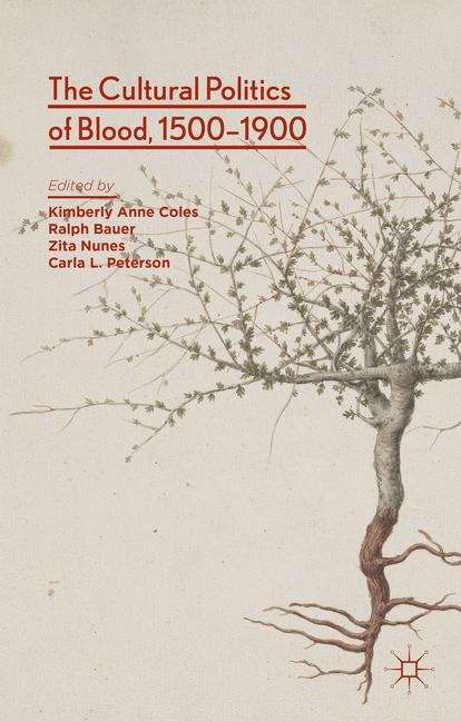 The Cultural Politics of Blood, 1500–1900
