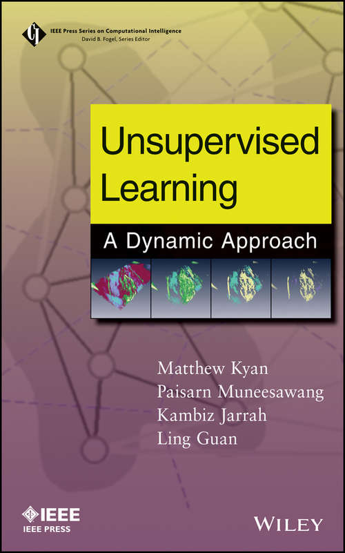 Unsupervised Learning: A Dynamic Approach (IEEE Press Series on Computational Intelligence)