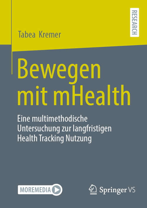 Book cover of Bewegen mit mHealth: Eine multimethodische Untersuchung zur langfristigen Health Tracking Nutzung