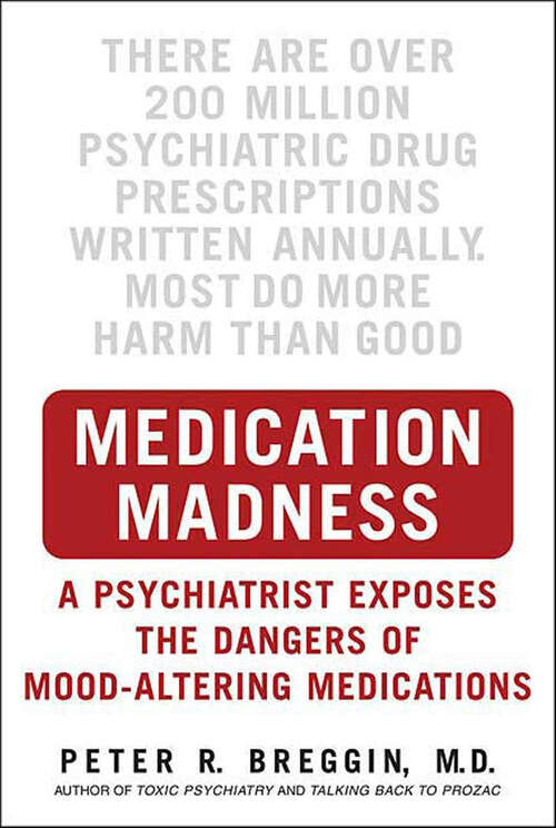 Book cover of Medication Madness: A Psychiatrist Exposes the Dangers of Mood-Altering Medications