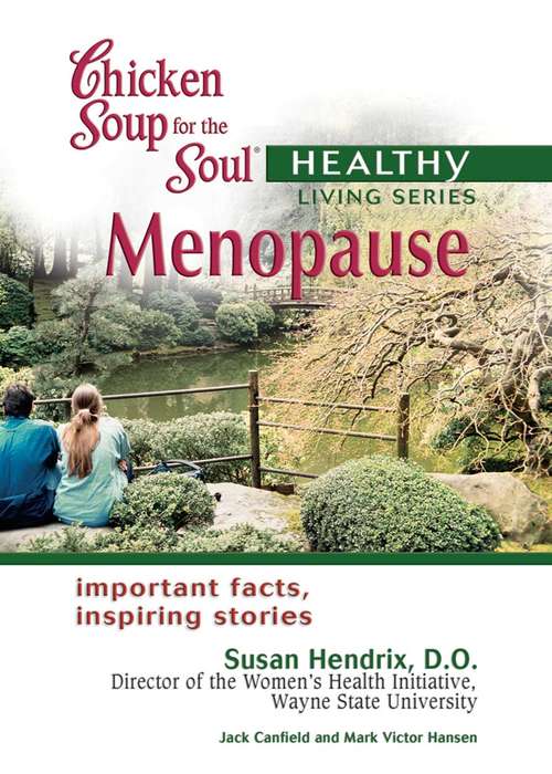 Book cover of Chicken Soup for the Soul Healthy Living Series Menopause: Important Facts, Inspiring Stories