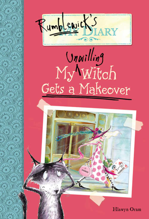 Rumblewick's Diary #4: My Unwilling Witch Gets a Makeover (Rumblewick's Diary #4)