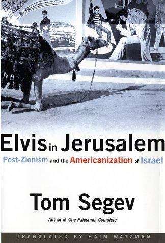 Elvis In Jerusalem: Post-Modernism and the Americanization of Israel