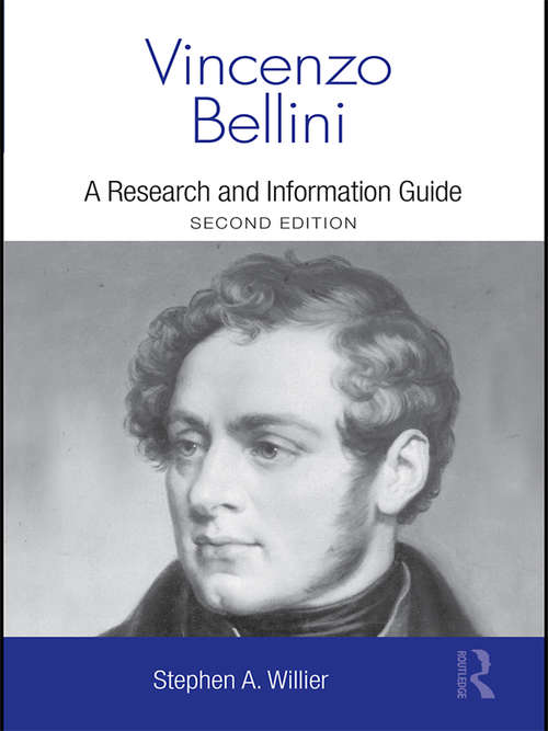 Book cover of Vincenzo Bellini: A Guide to Research (2) (Routledge Music Bibliographies)