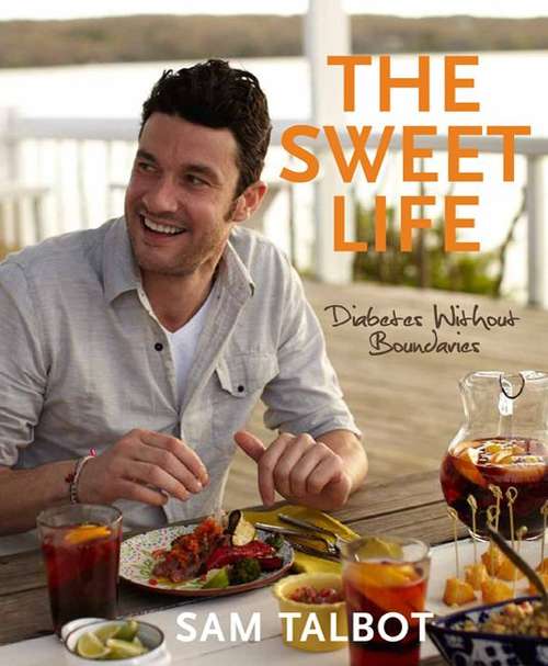 Book cover of The Sweet Life: Diabetes without Boundaries